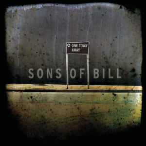 Sons Of Bill的專輯One Town Away