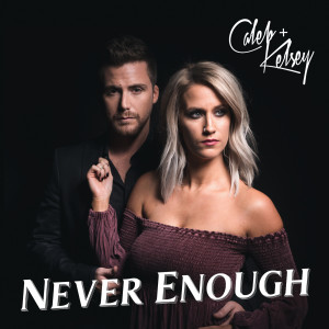 Listen to Never Enough song with lyrics from Caleb
