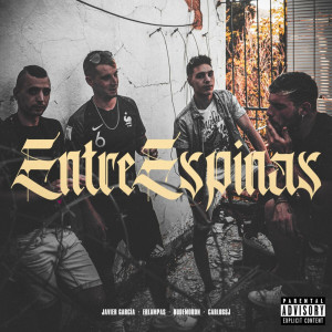 Listen to Entre Espinas (Explicit) song with lyrics from Javier Garcia