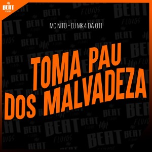 Toma Pau dos Malvadeza (Explicit) dari MC Nito