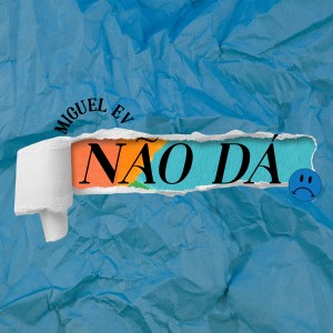 ดาวน์โหลดและฟังเพลง Não Dá พร้อมเนื้อเพลงจาก Miguel Ev