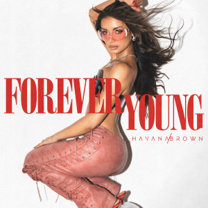 收聽Havana Brown的Forever Young (Sped Up + Reverb)歌詞歌曲