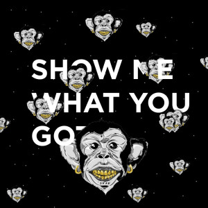 Listen to Show Me What You Got (Explicit) song with lyrics from Justviki