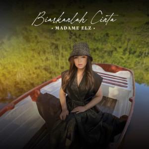 收聽Madame Elz的Biarkanlah Cinta歌詞歌曲
