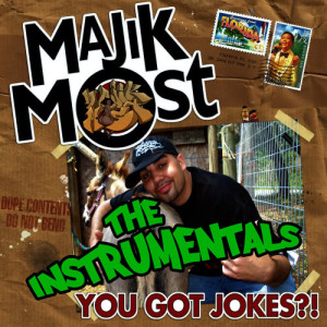 อัลบัม Celph Titled Presents: You Got Jokes?! (Instrumentals) ศิลปิน Majik Most