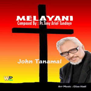 Album Melayani from John Tanamal