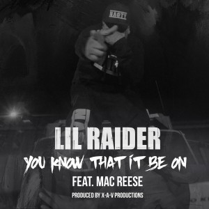 ดาวน์โหลดและฟังเพลง You Know That It Be On (Explicit) พร้อมเนื้อเพลงจาก Lil Raider