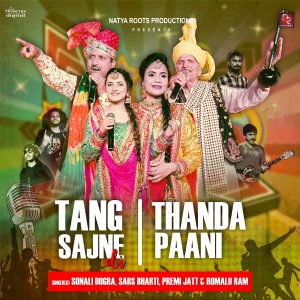Listen to Tang Sajne Di X Thanda Paani song with lyrics from Sonali Dogra