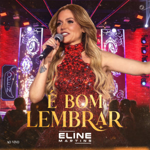 Eline Martins的專輯É Bom Lembrar (Ao Vivo)