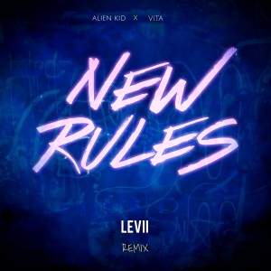 Listen to New Rules (Levii Remix) song with lyrics from Alien Kid