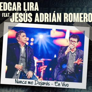 Edgar Lira的專輯Nunca me Dejarás (En Vivo)