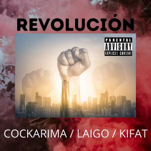ดาวน์โหลดและฟังเพลง Revolución (feat. Kifat Sutra & Cockarima) (Explicit) พร้อมเนื้อเพลงจาก LAIGOROVIX