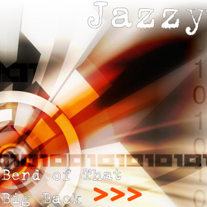 Listen to Bend off That Big Back song with lyrics from Jazzy