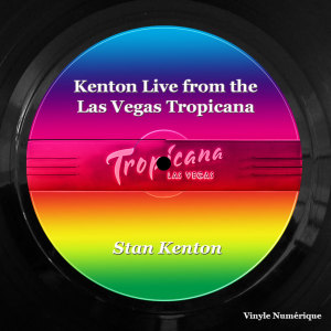 Album Kenton Live from the Las Vegas Tropicana from Stan kenton