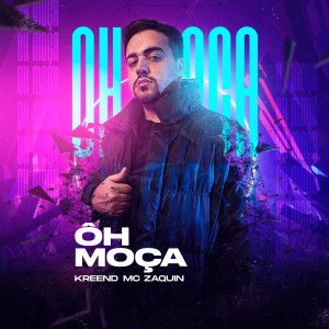MC Zaquin的专辑Ôh Moça (Explicit)