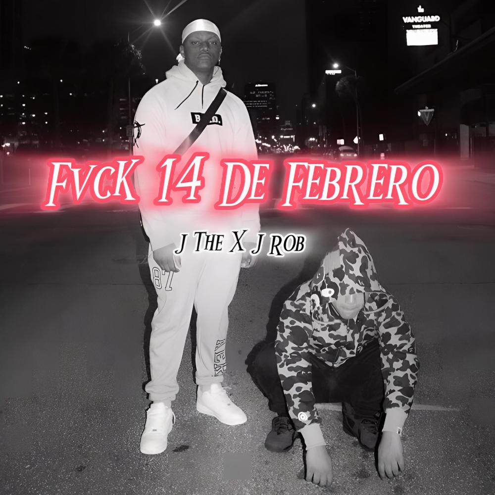 Fvck 14 De Febrero (feat. JROB) (Explicit)