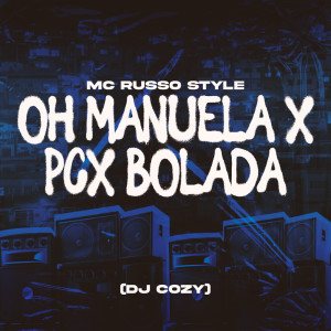 Listen to Oh Manuela X PCX Bolada (Explicit) song with lyrics from MC Russo Style