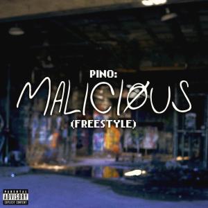 Pino的專輯Malicious (Freestyle) (Explicit)
