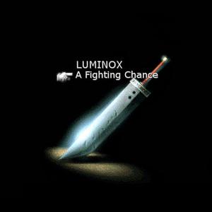 收聽Luminox的A Fighting Chance (其他)歌詞歌曲