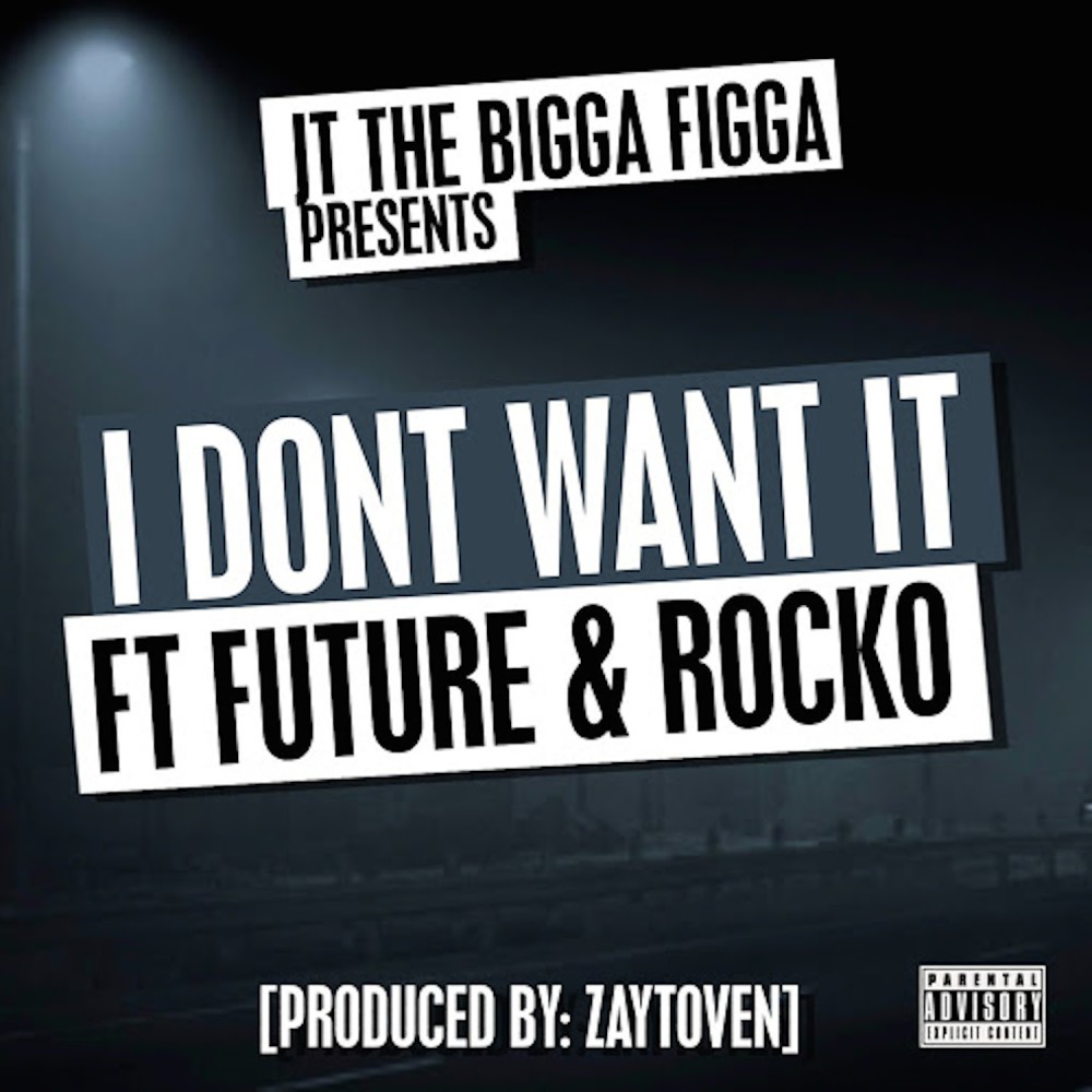 I Don't Want It (Explicit)