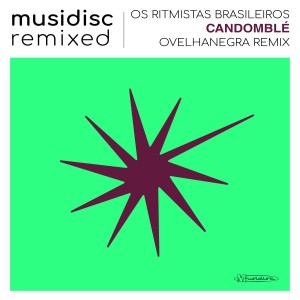 Os Ritmistas Brasileiros的專輯Musidisc Remixed: Candomblé (OvelhaNegra Remix)