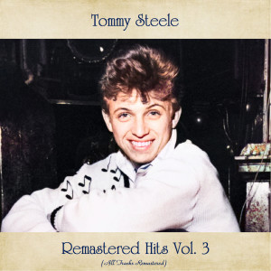 Album Remastered Hits, Vol. 3 (All Tracks Remastered) from Tommy Steele