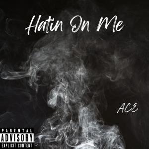 อัลบัม Hatin On Me (Explicit) ศิลปิน Ace