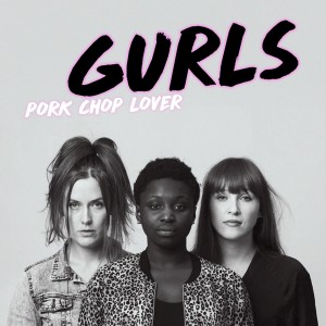 收聽GURLS的Pork Chop Lover歌詞歌曲
