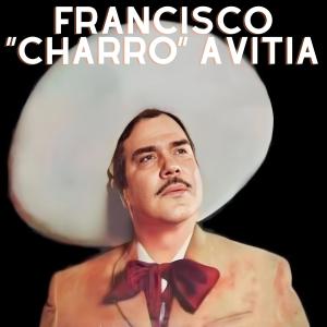 Francisco "Charro" Avitia的專輯Éxitos De Oro