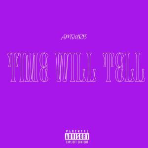 Album Time Will Tell (Explicit) from Amour15