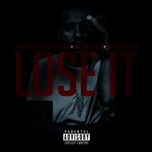 ดาวน์โหลดและฟังเพลง Lose It (Explicit) พร้อมเนื้อเพลงจาก French Montana