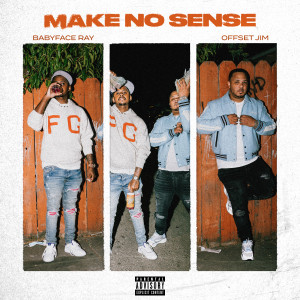 Album Make No Sense (feat. Babyface Ray) (Explicit) from Offset Jim