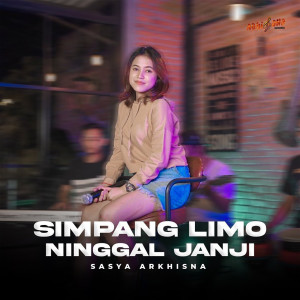 Dengarkan lagu Simpang Limo Ninggal Janji nyanyian Sasya Arkhisna dengan lirik