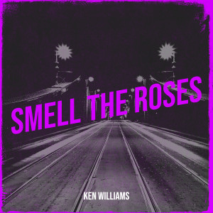 Album Smell the Roses oleh Ken Williams