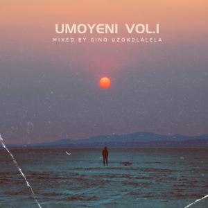 Gino Uzokdlalela的專輯Umoyeni, Vol. 1 (Mixed By Gino Uzokdlalela)