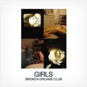 Girls的專輯Broken Dreams Club