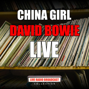 Dengarkan lagu China Girl (Live) nyanyian David Bowie dengan lirik