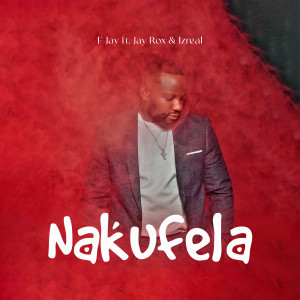 Album Nakufela from F Jay