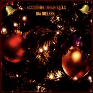 Ida Nielsen的專輯Accidental (Xmas) Balls (Explicit)