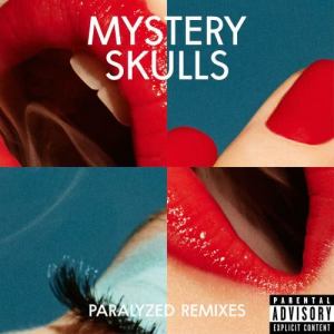 ดาวน์โหลดและฟังเพลง Paralyzed (Aeroplane Remix) (Explicit) พร้อมเนื้อเพลงจาก Mystery Skulls