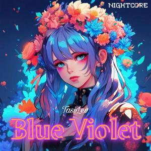 ดาวน์โหลดและฟังเพลง Blue Violet พร้อมเนื้อเพลงจาก TasiLev