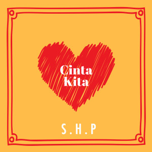 Dengarkan lagu Cinta Kita nyanyian Shp dengan lirik