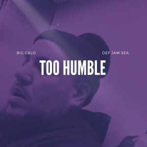 อัลบัม Too Humble ศิลปิน Big Calo