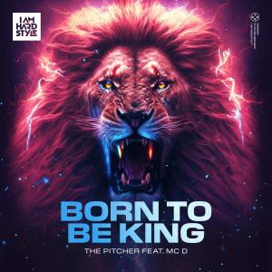 The pitcher的專輯Born To Be King (feat. MC D)