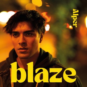 收聽Alper的Blaze歌詞歌曲