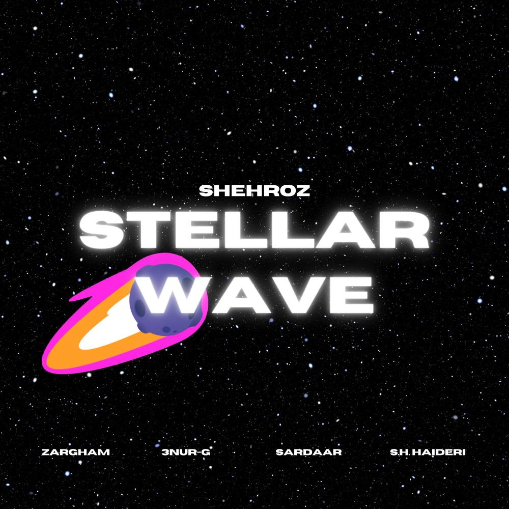 Stellar Wave (feat. Zargham, 3NUR-G, SARDAAR & S.H.HAIDERI) (Explicit)
