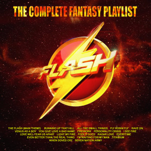 อัลบัม The Flash - The Complete Fantasy Playlist ศิลปิน Various Artists