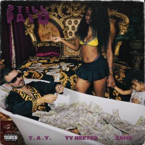 Listen to Still Paid (Explicit) song with lyrics from T.A.Y.