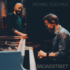 Dengarkan lagu Moving Too Fast nyanyian Broadstreet dengan lirik