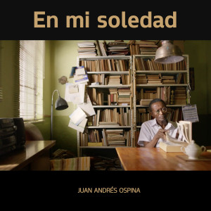 ดาวน์โหลดและฟังเพลง En Mi Soledad พร้อมเนื้อเพลงจาก Juan Andrés Ospina
